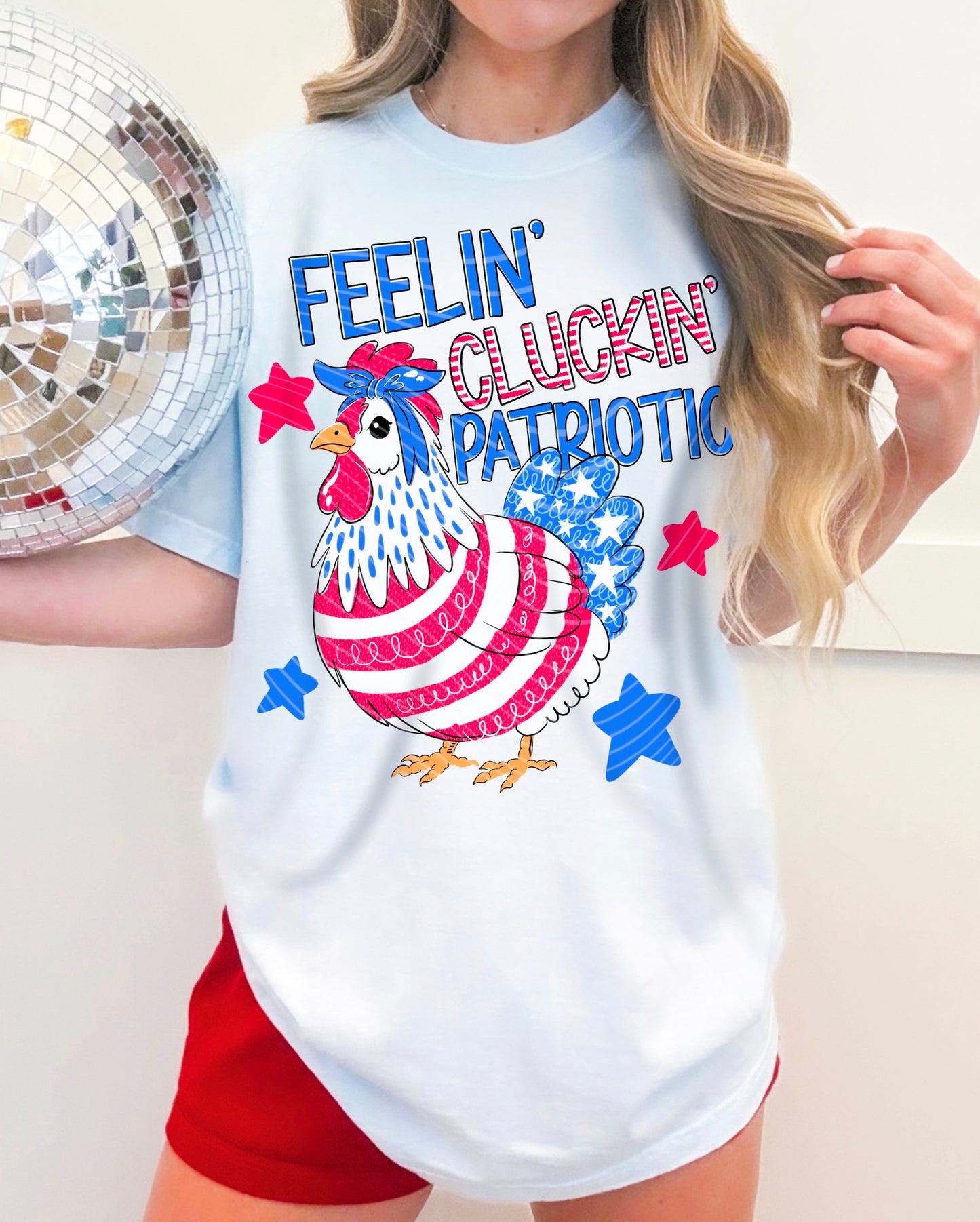Feelin’ Cluckin’ Patriotic DTF Print