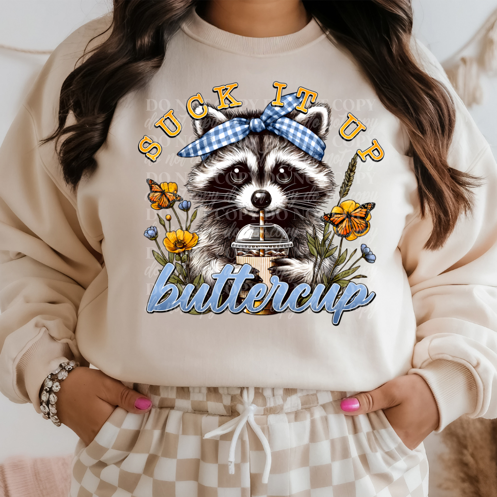 Suck It Up Buttercup DTF Print