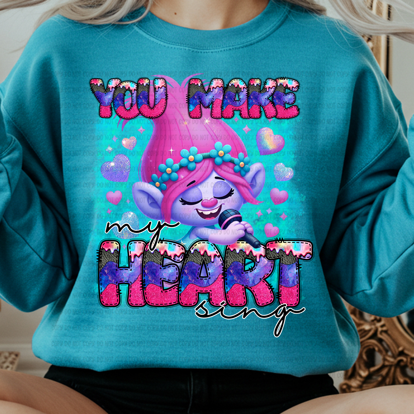 You Make My Heart Sing DTF Print