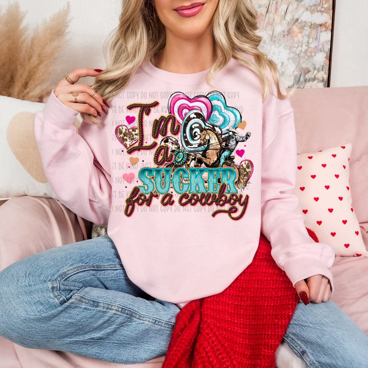 I'm A Sucker For A Cowboy DTF Print