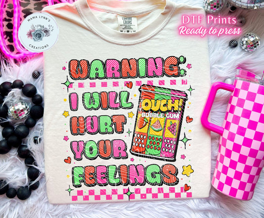 Warning, I Will Hurt Your Feelings DTF Print