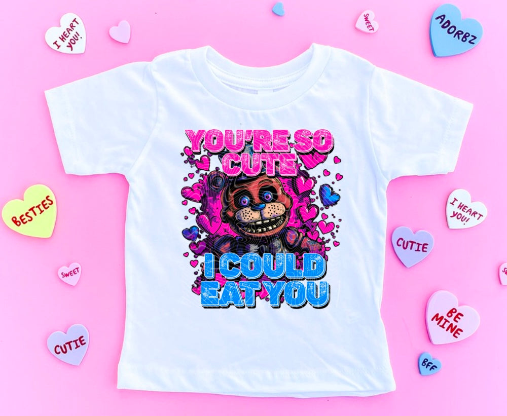 You’re So Cute I Could Eat You DTF Print