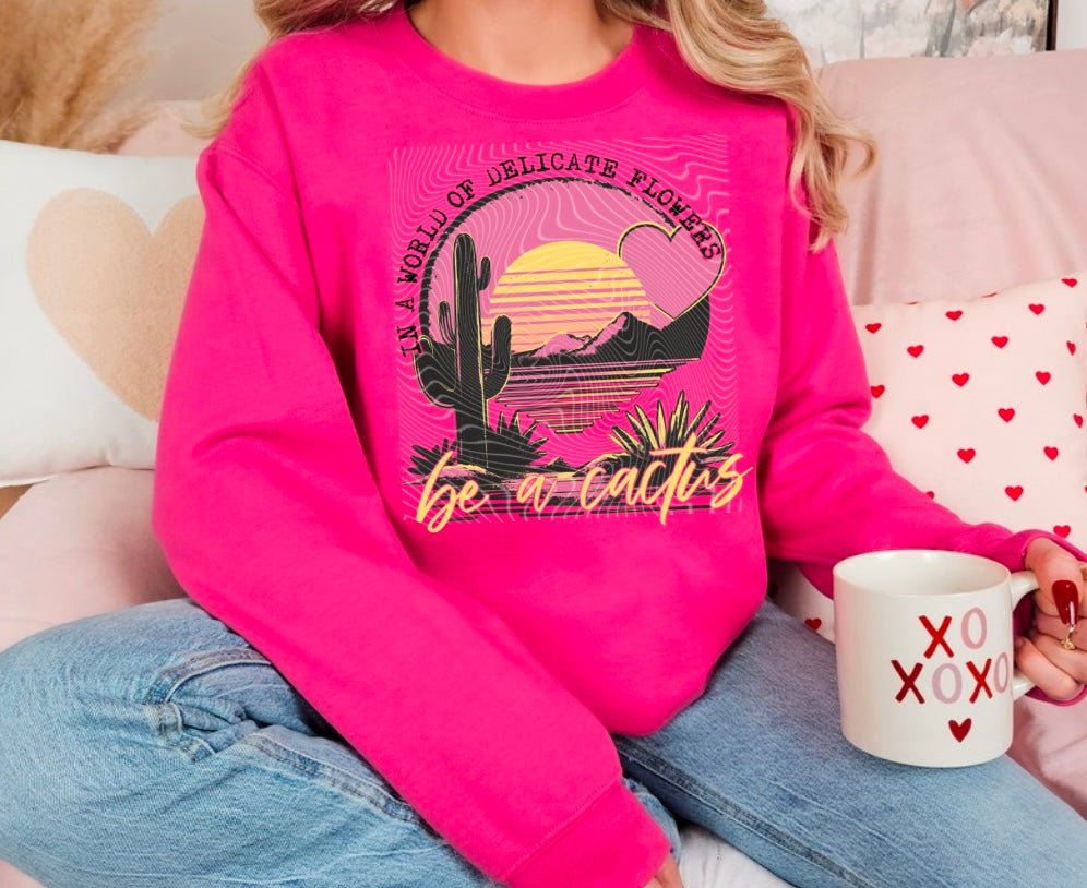 Be a Cactus Valentines DTF Print
