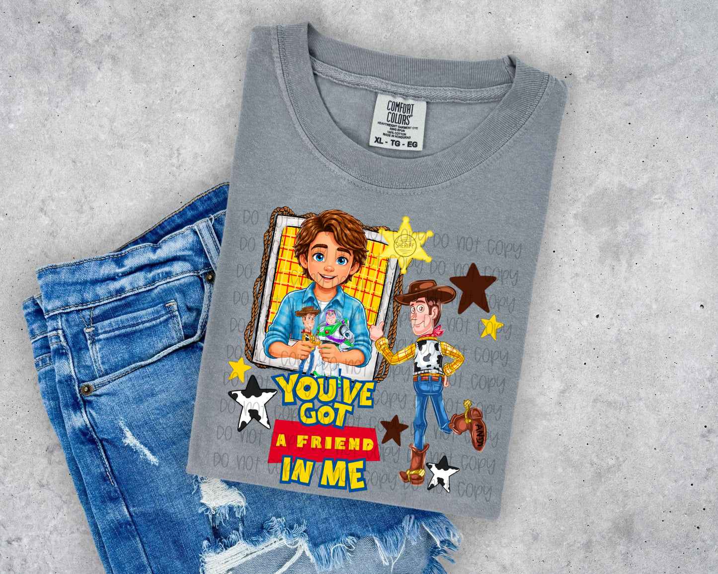 You’ve Got A Friend In Me DTF Print