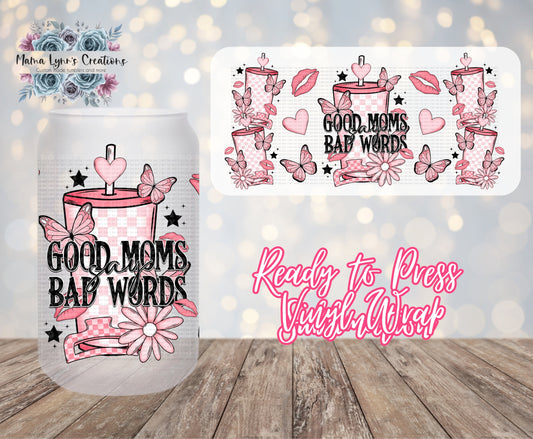 Good Moms Say Bad Words 16 oz Glass Can Wrap
