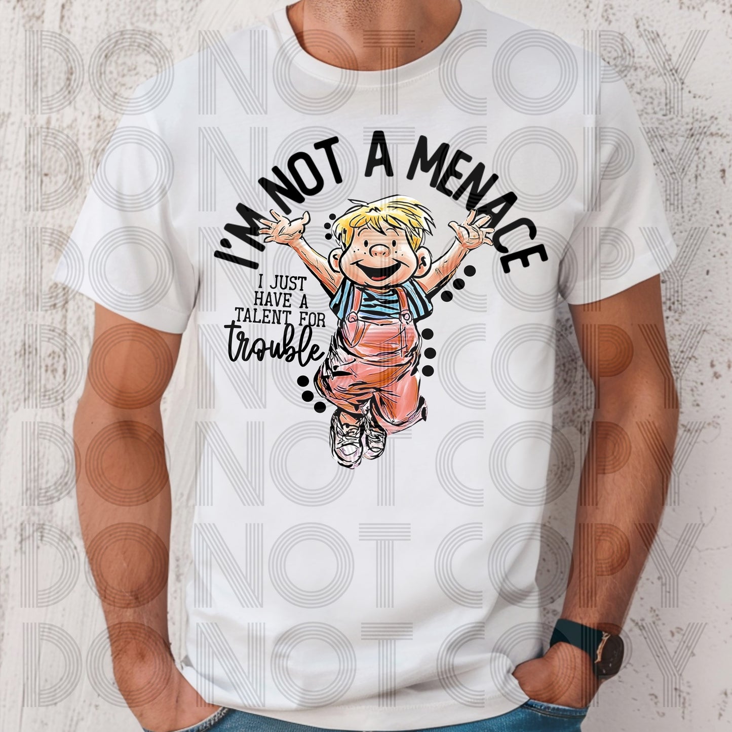 I’m Not A Menace (Style 1) DTF Print