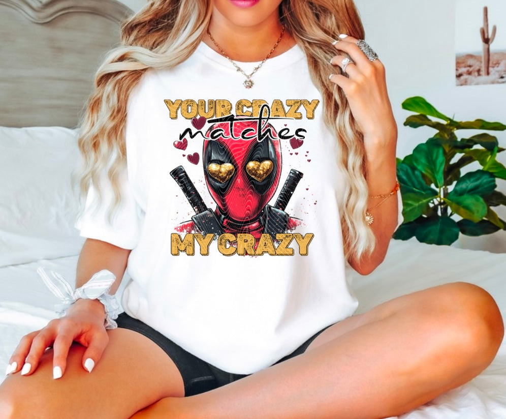 Your Crazy Matches My Crazy DTF Print