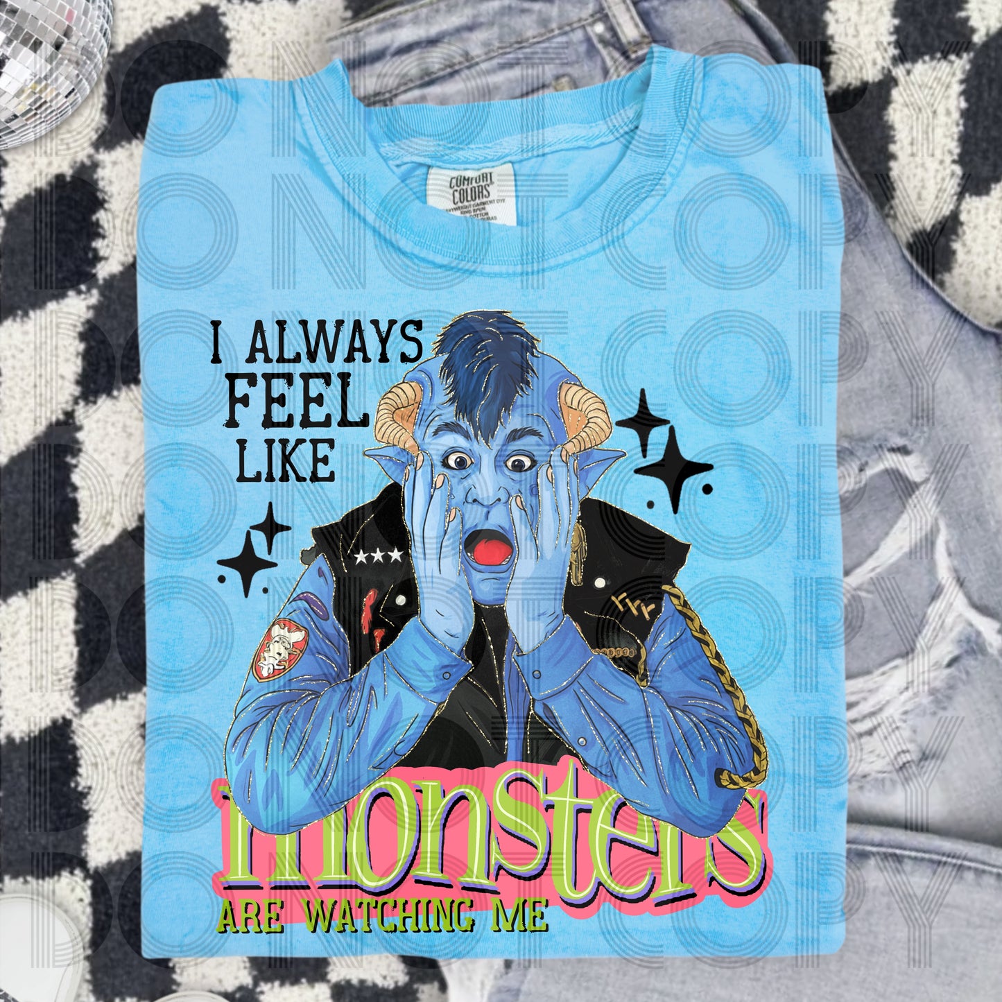 Always Feel Like Monsters Are Watching Me DTF Prints