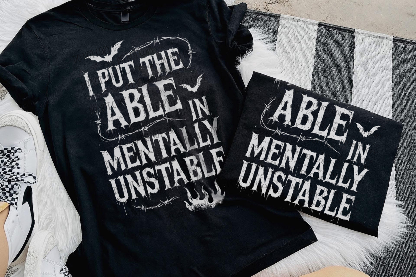 I Put The Able In Mentally Unstable DTF Prints