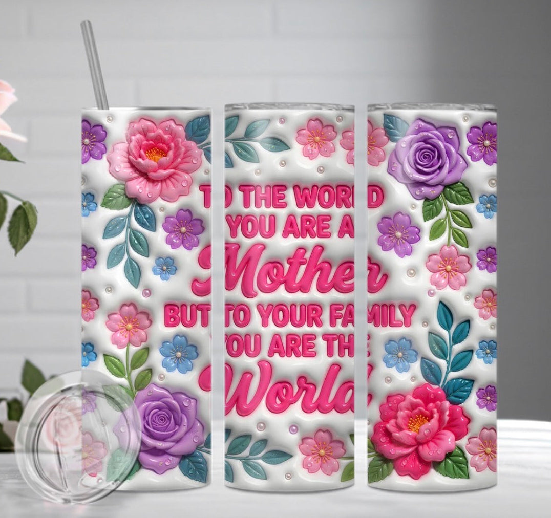 Mother You Are The World Tumbler Wrap