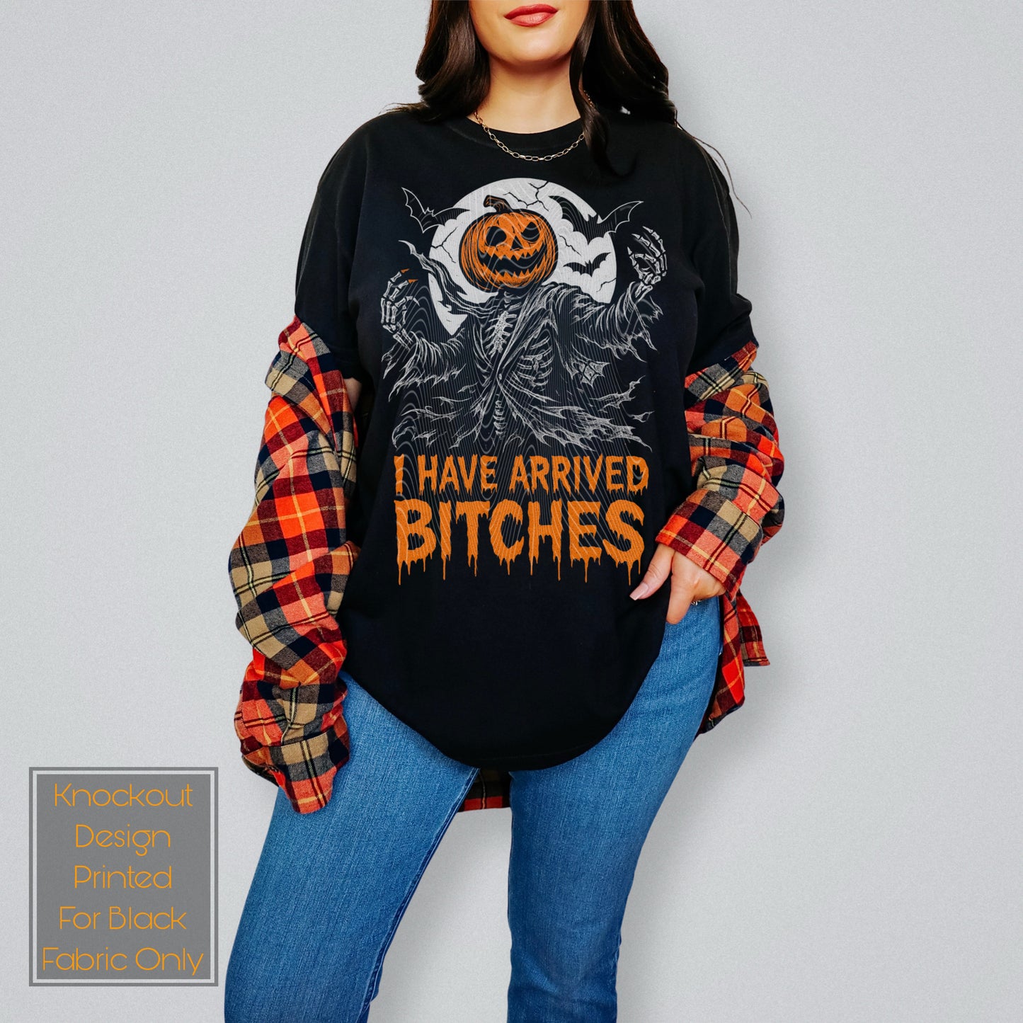I Have Arrived Bitches (For Black Fabric Only) DTF Prints