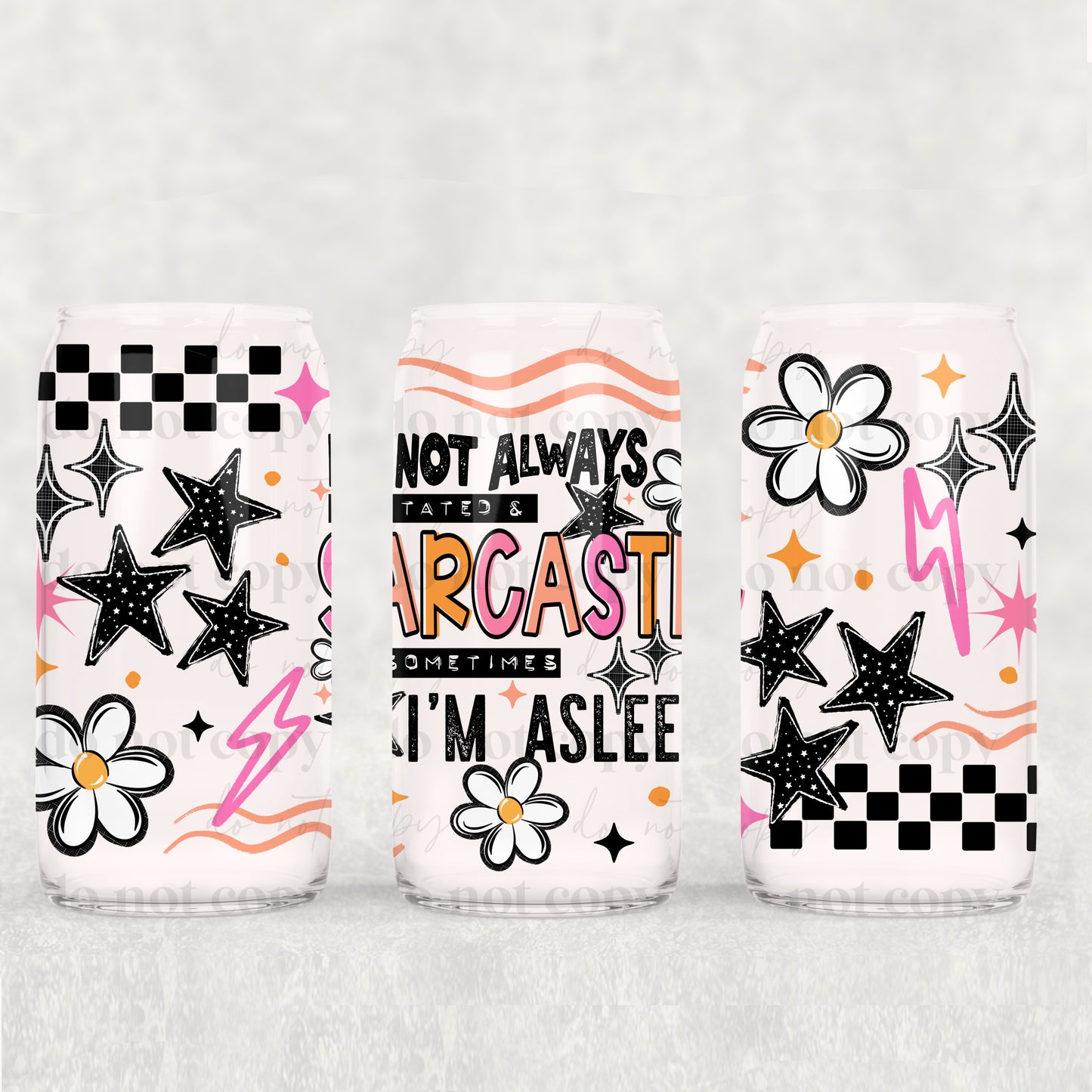 Not Always Irritated & Sarcastic 16 oz Glass Wrap