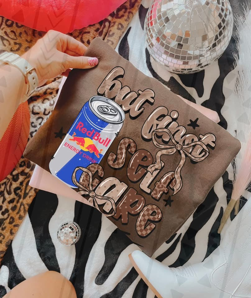 But First Self Care (RBull) DTF Prints