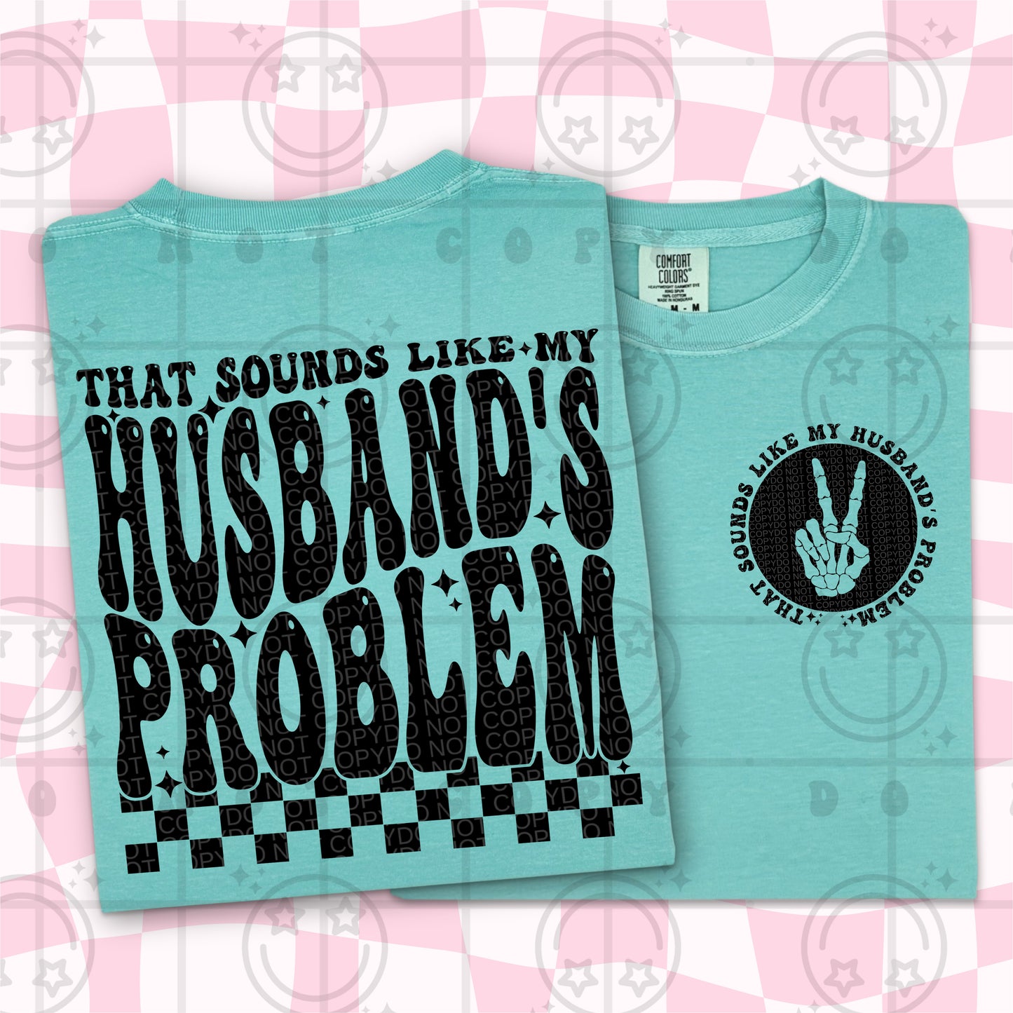 That Sounds Like My Husband’s Problem DTF Prints