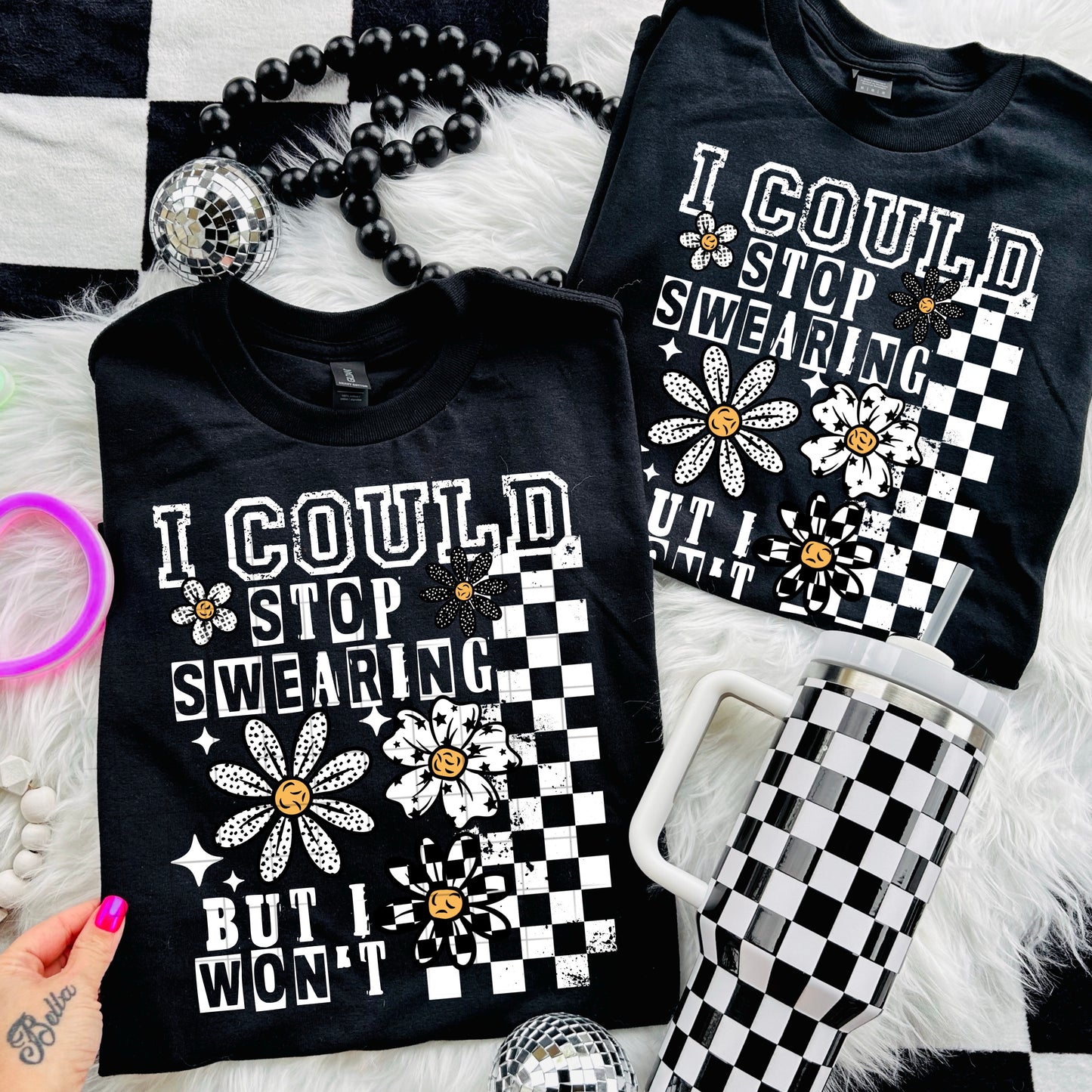 I Could Stop Swearing But I Won’t DTF Prints