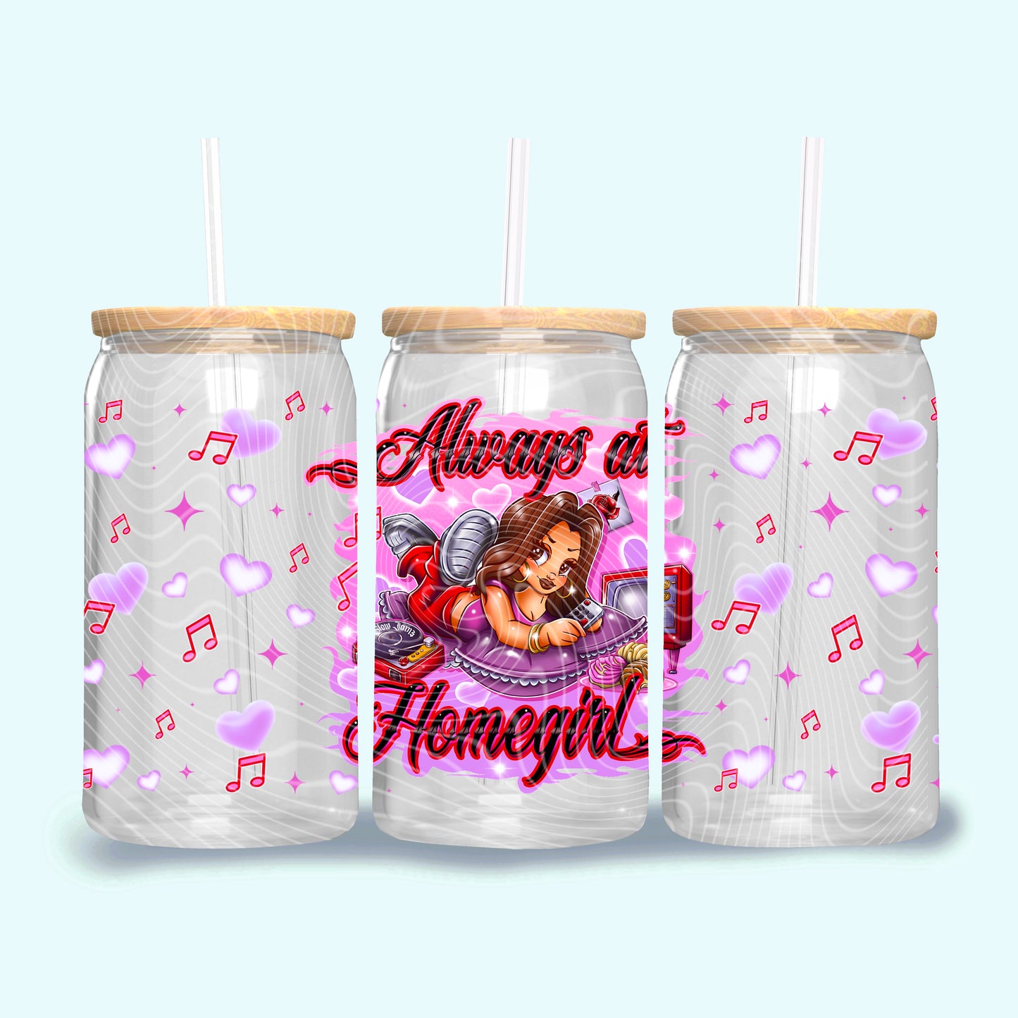 Always At Homegirl 16 oz Glass Can Wraps