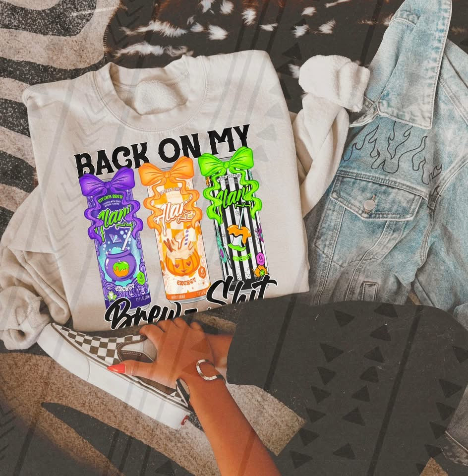Back On My Brew-Shit DTF Prints