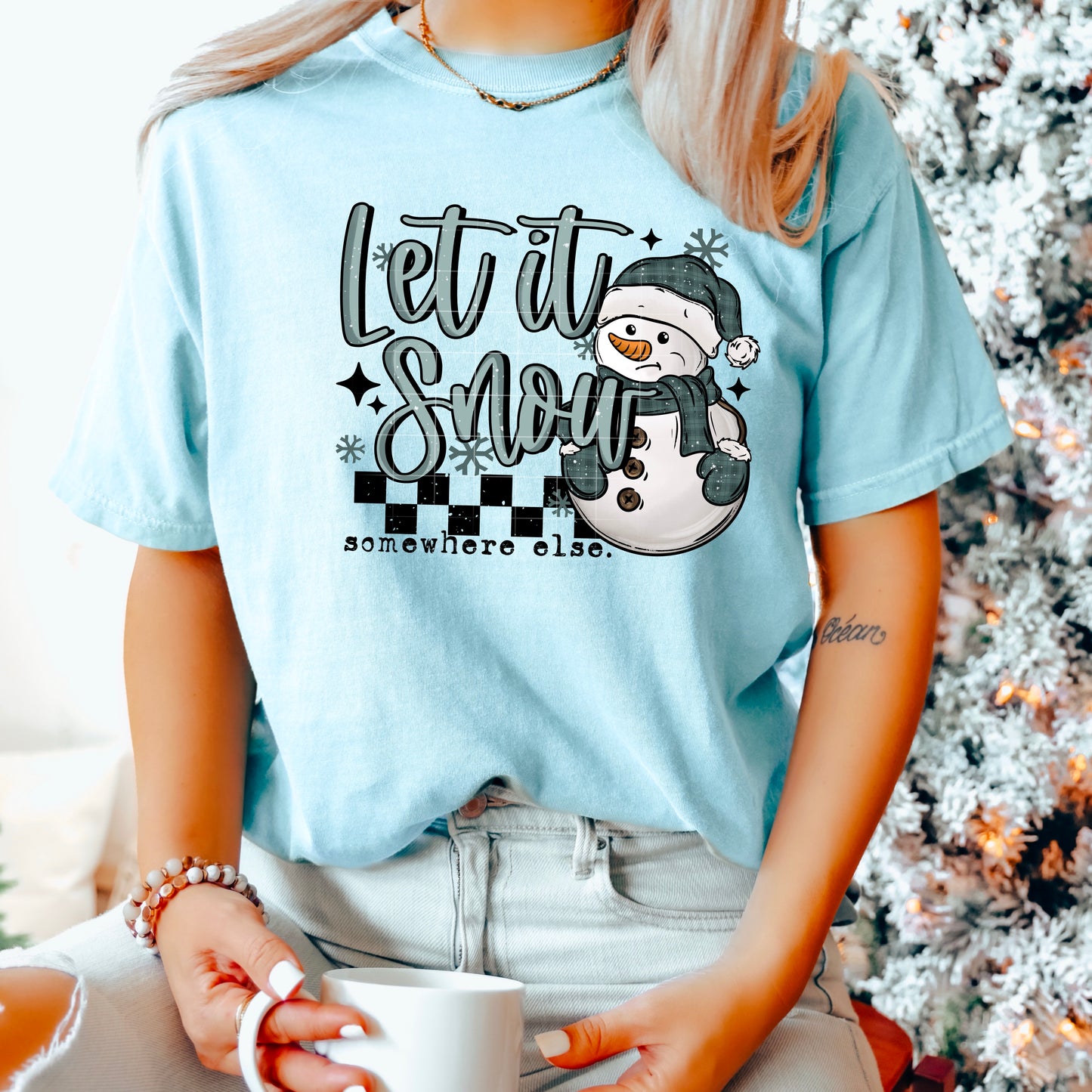 Let It Snow Somewhere Else DTF Print