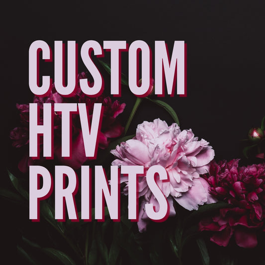 Custom HTV PRINTS