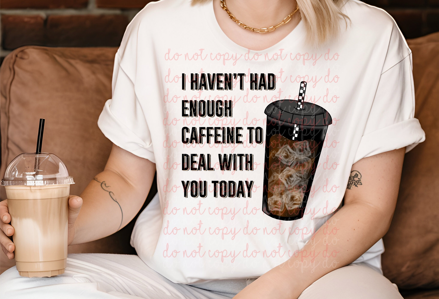I Haven’t Had Enough Caffeine DTF Print