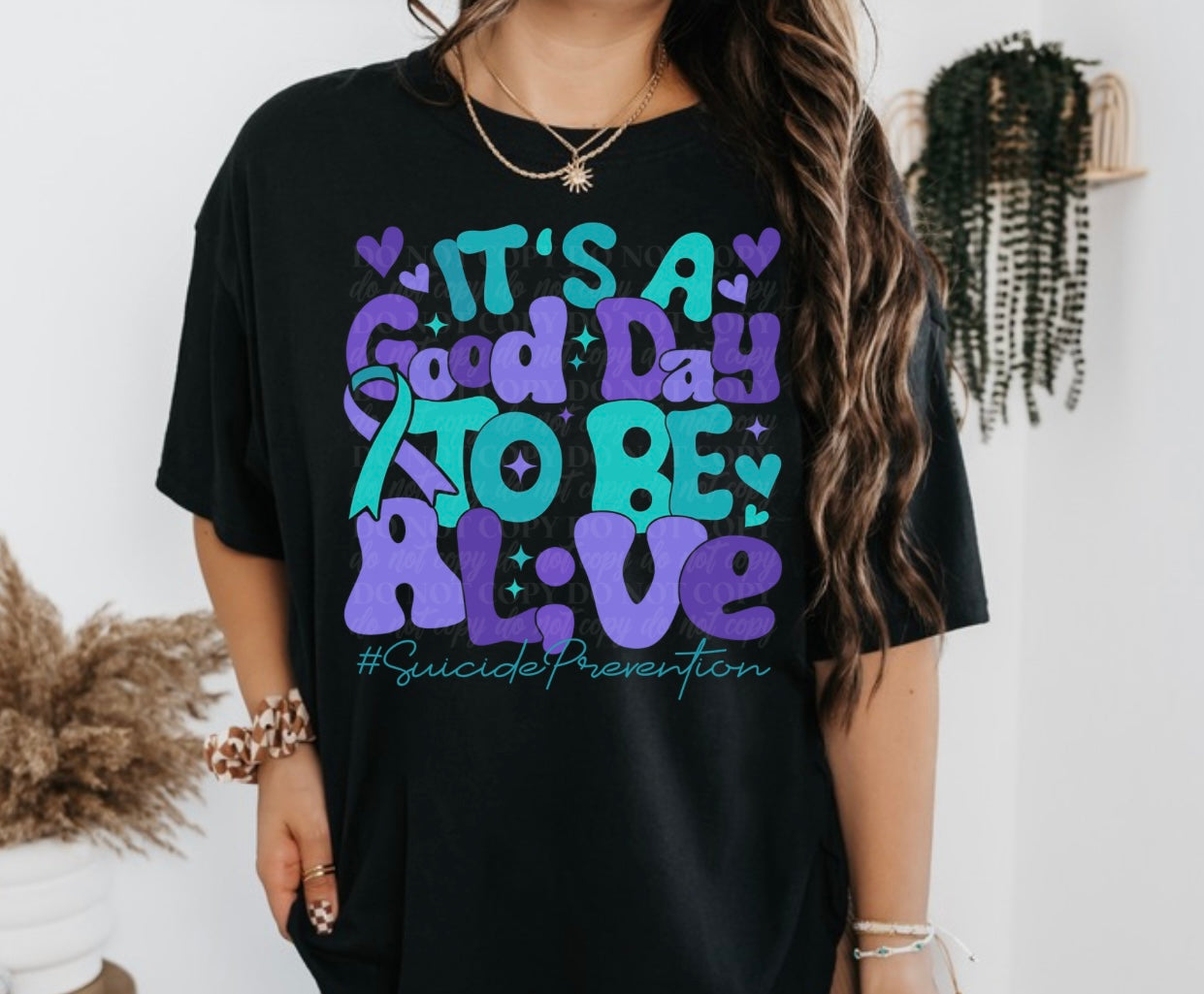 It’s A Good Day To Be Alive DTF Print