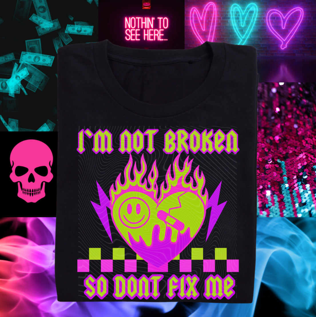 I’m Not Broken So Don’t Fix Me DTF Prints