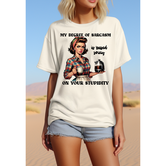 My Degree Of Sarcasm DTF Print