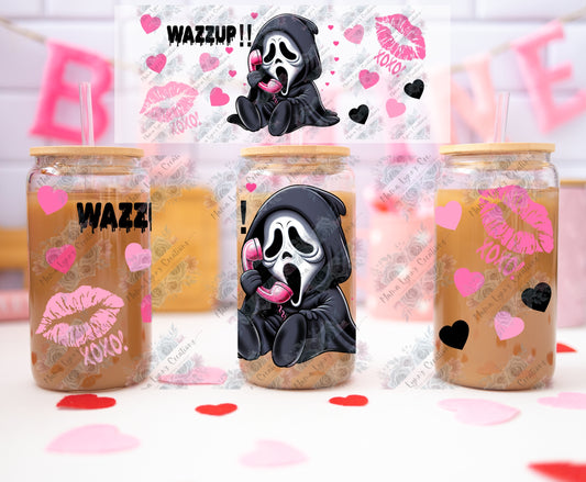 Wazzup Horror Valentine 16 oz Glass Can Wrap