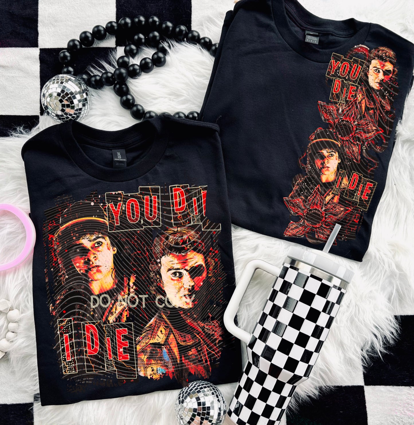 You Die I Die DTF Prints