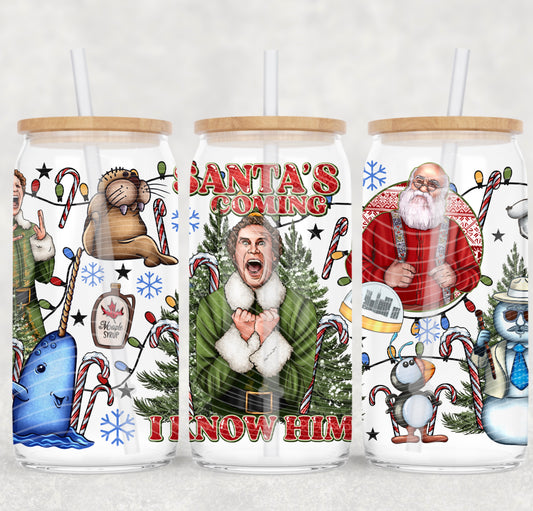 Santas Coming I Know Him 16 oz Glass Can Wrap