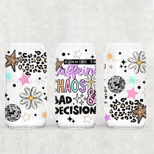 Caffeine Chaos & Bad Decisions 16 oz Glass Wrap