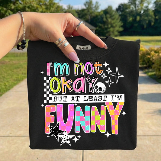 At Least I’m Funny DTF Print