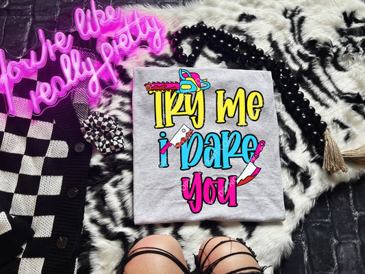 Try Me I Dare You DTF Prints