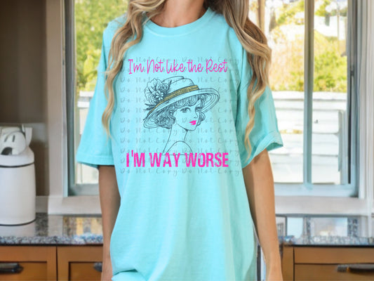 I’m Not Like The Rest DTF Print