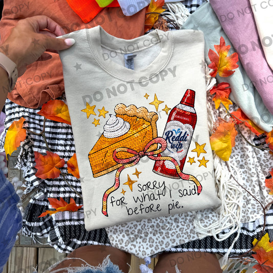 Sorry For What I Said Before Pie (Faux Sequin) DTF Print