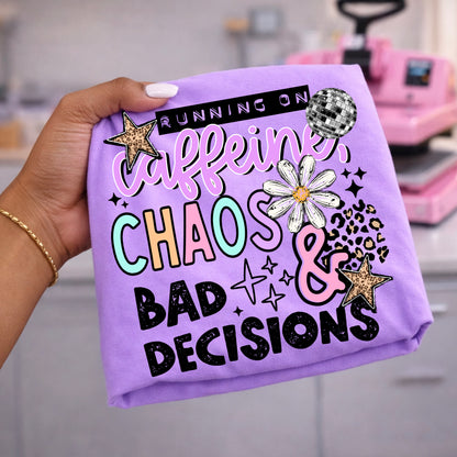 Running On Caffeine, Chaos & Bad Decisions DTF Print