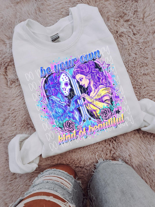Be Your Own Kind Of Beautiful DTF Prints