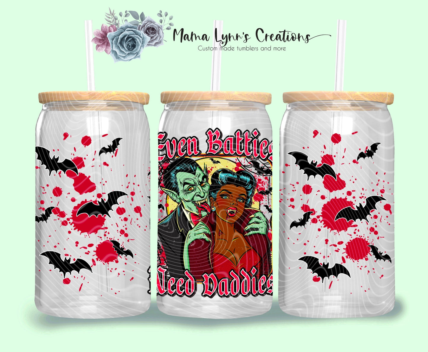 Even Batties Need Daddies 16 oz Glass Can Wrap