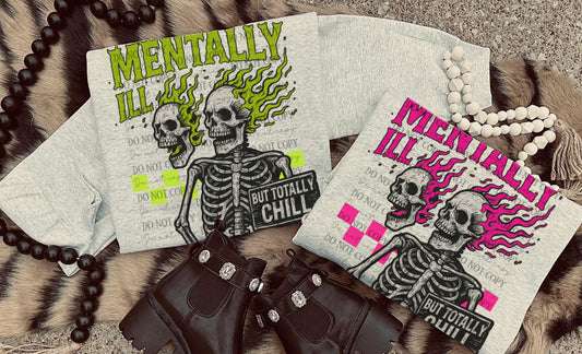 Mentally Ill But Totally Chill DTF Prints