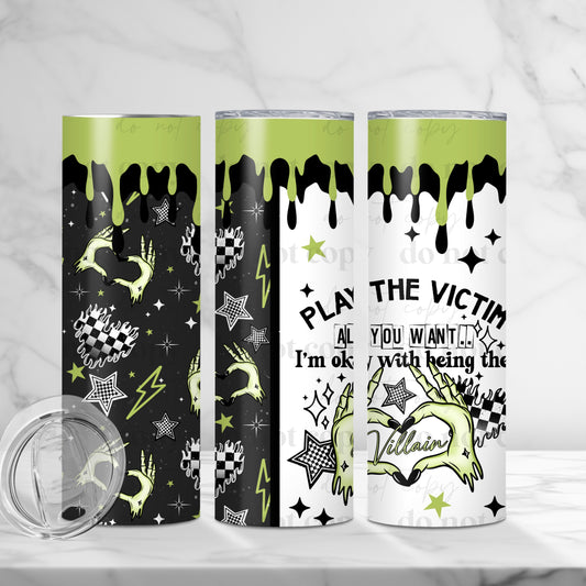 I’m Okay With Being The Villain Tumbler Wrap
