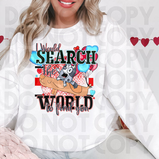 I Would Search The World To Find You (red style) DTF Print