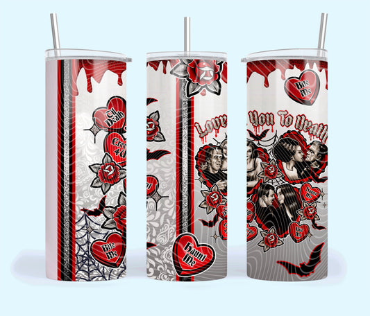 Love You To Death Tumbler Wrap