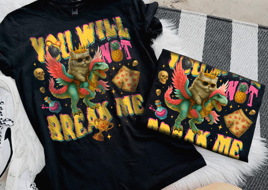 You Will Not Break Me DTF Print