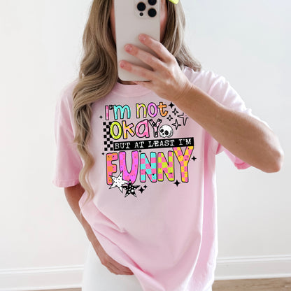 At Least I’m Funny DTF Print