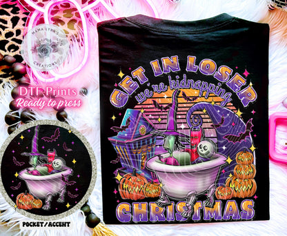 Get In Loser We're Kidnapping Christmas DTF Print