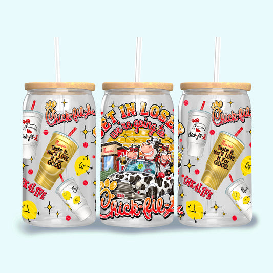 Get In Loser We’re Going To Chkfla 16 oz Glass Wraps