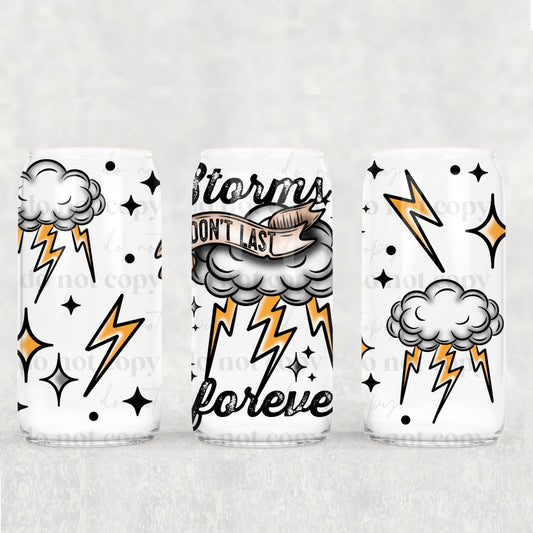 Storms Don’t Last Forever 16 oz Glass Wraps