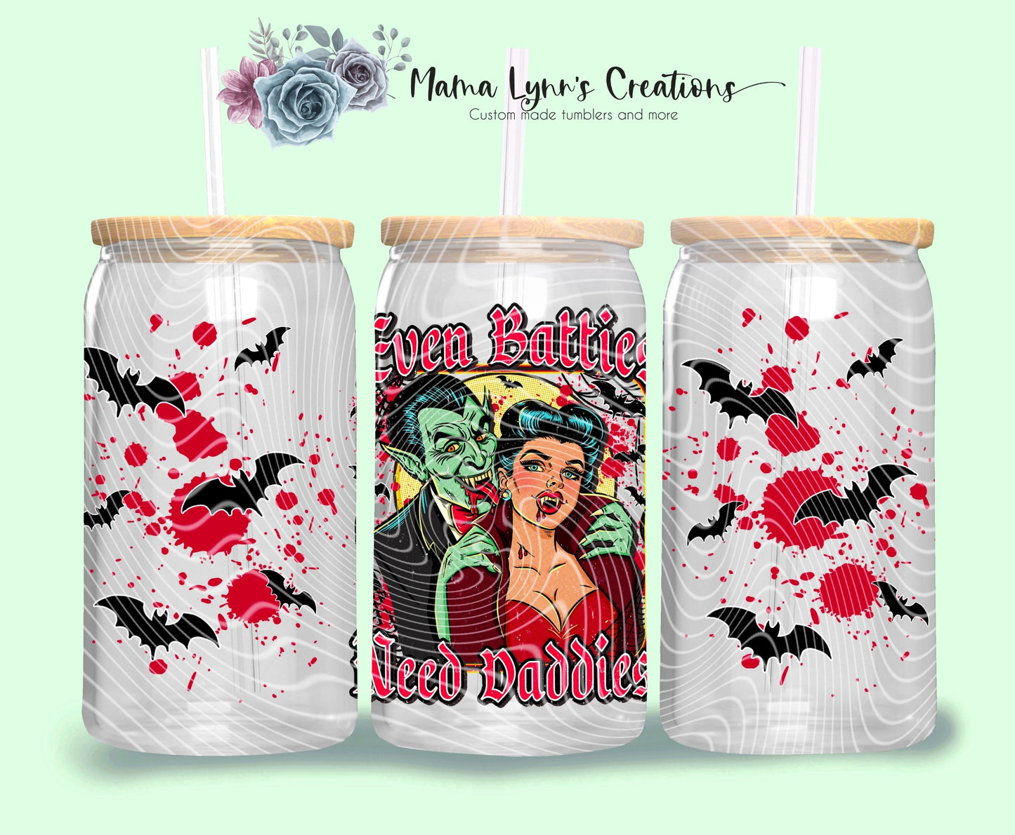 Even Batties Need Daddies 16 oz Glass Can Wrap