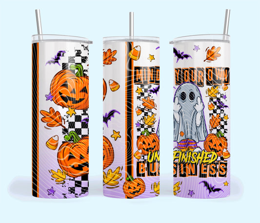 Mind Your Own Unfinished Business Tumbler Wrap