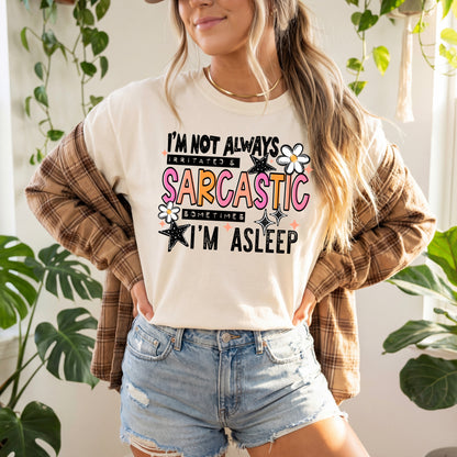 Not Always Irritated & Sarcastic DTF Print